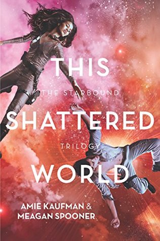 This Shattered World Amie Kaufman Meagan Spooner book cover
