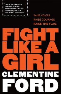 Clementine Ford's Fight Like A Girl