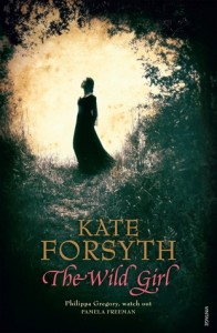 The Wild Girl Kate Forsyth 