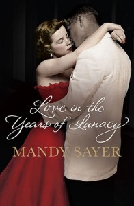 Many Sayer, Love in the years of lunacy