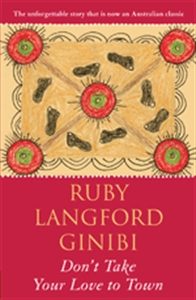 Ruby Langford Ginibi, Don't take your love to town