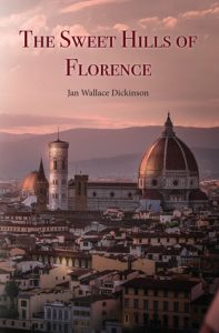 The Sweet Hills of Florence Jan Dickinson
