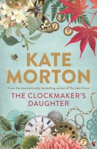 Kate Morton. The clockmaker's daughter