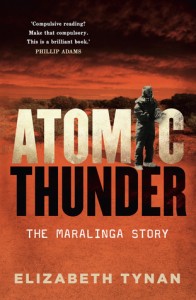 Elizabeth Tynan, Atomic thunder: The Maralinga story