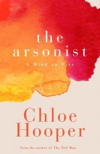 Chloe Hooper, The Arsonist