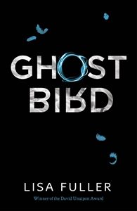 Book cover - Ghost Bird by Lisa Fuller