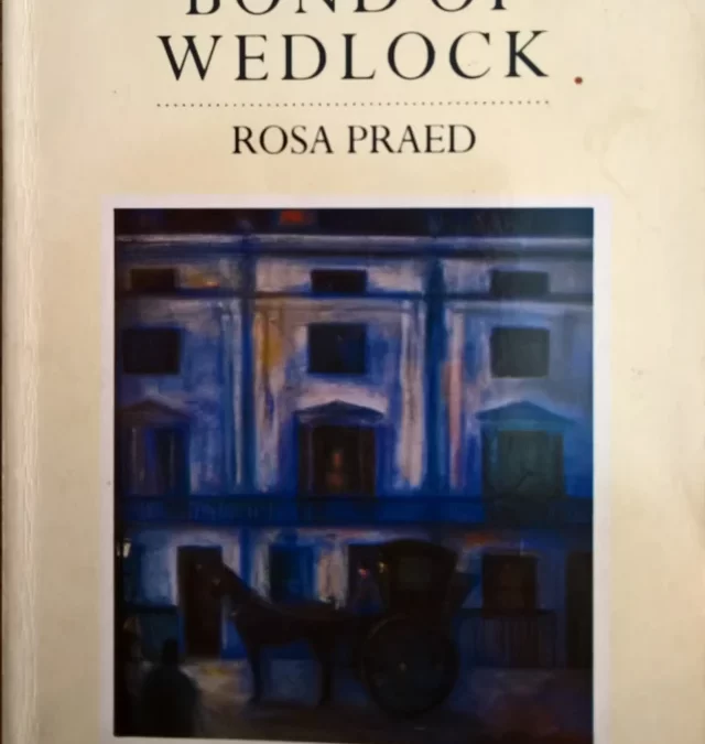 Rosa Praed, The Bond of Wedlock (review)